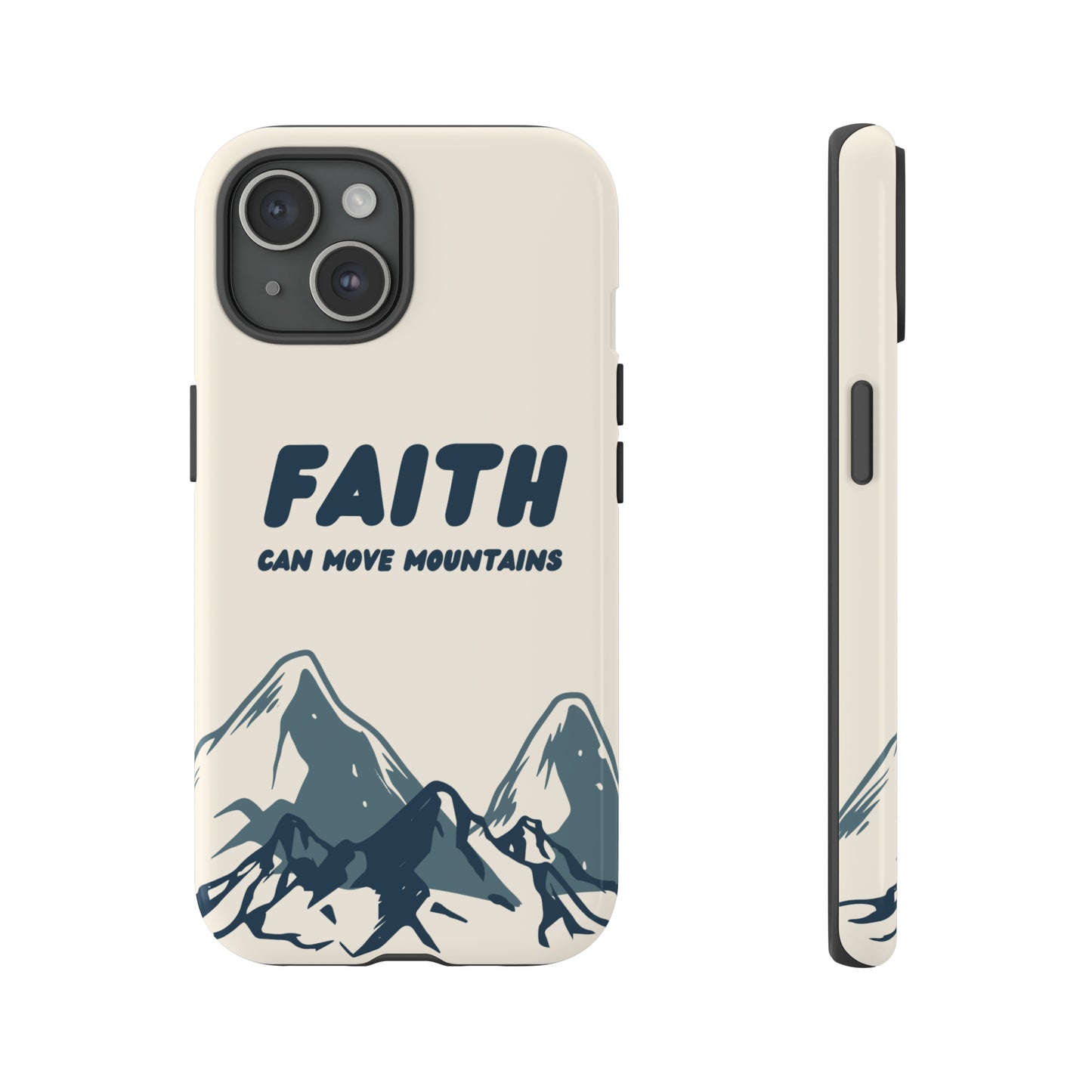 Faith Can Move Mountains Phone Case