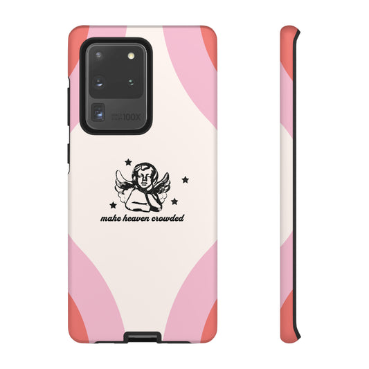 Make Heaven Crowded Phone Case