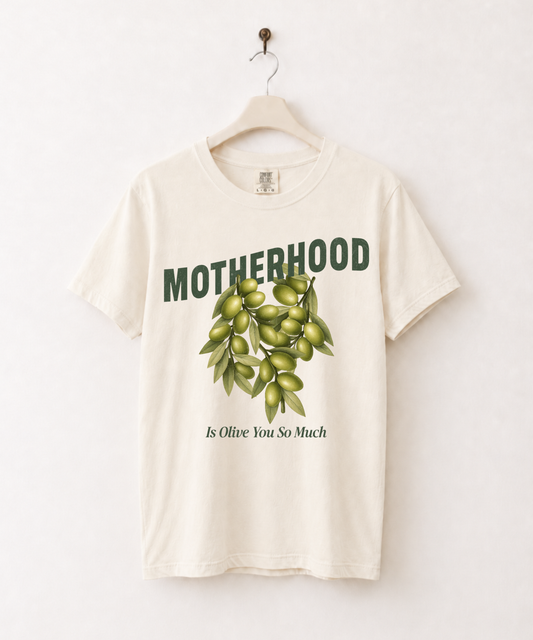 Motherhood Is Olive You So Much Olive Graphic Tee