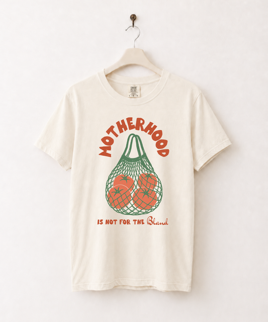 Motherhood Is Not for the Bland Tomato Graphic Tee
