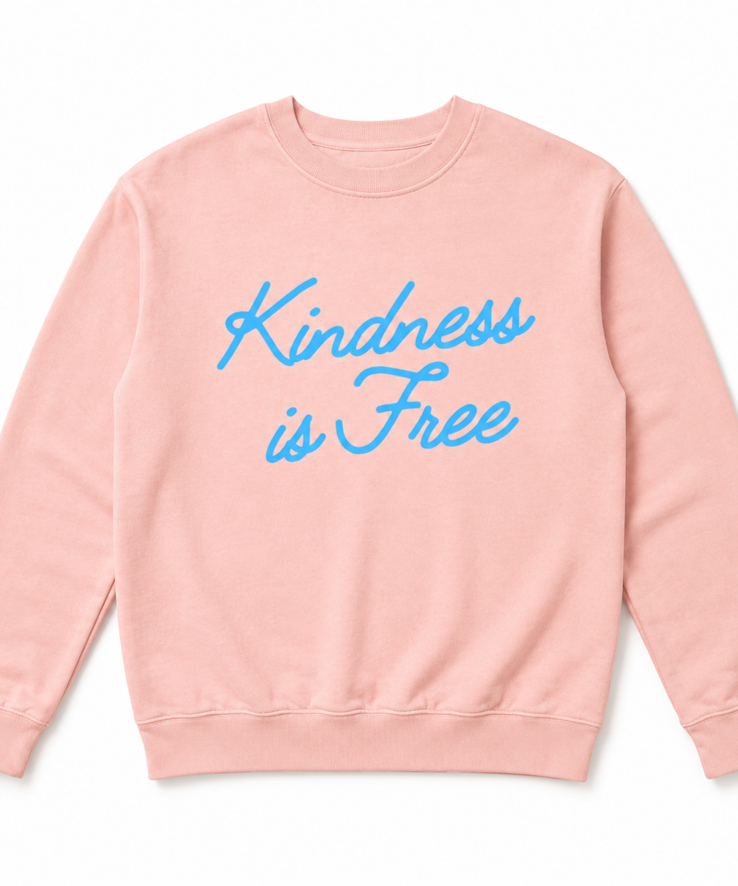 Kindness is Free Sweatshirt