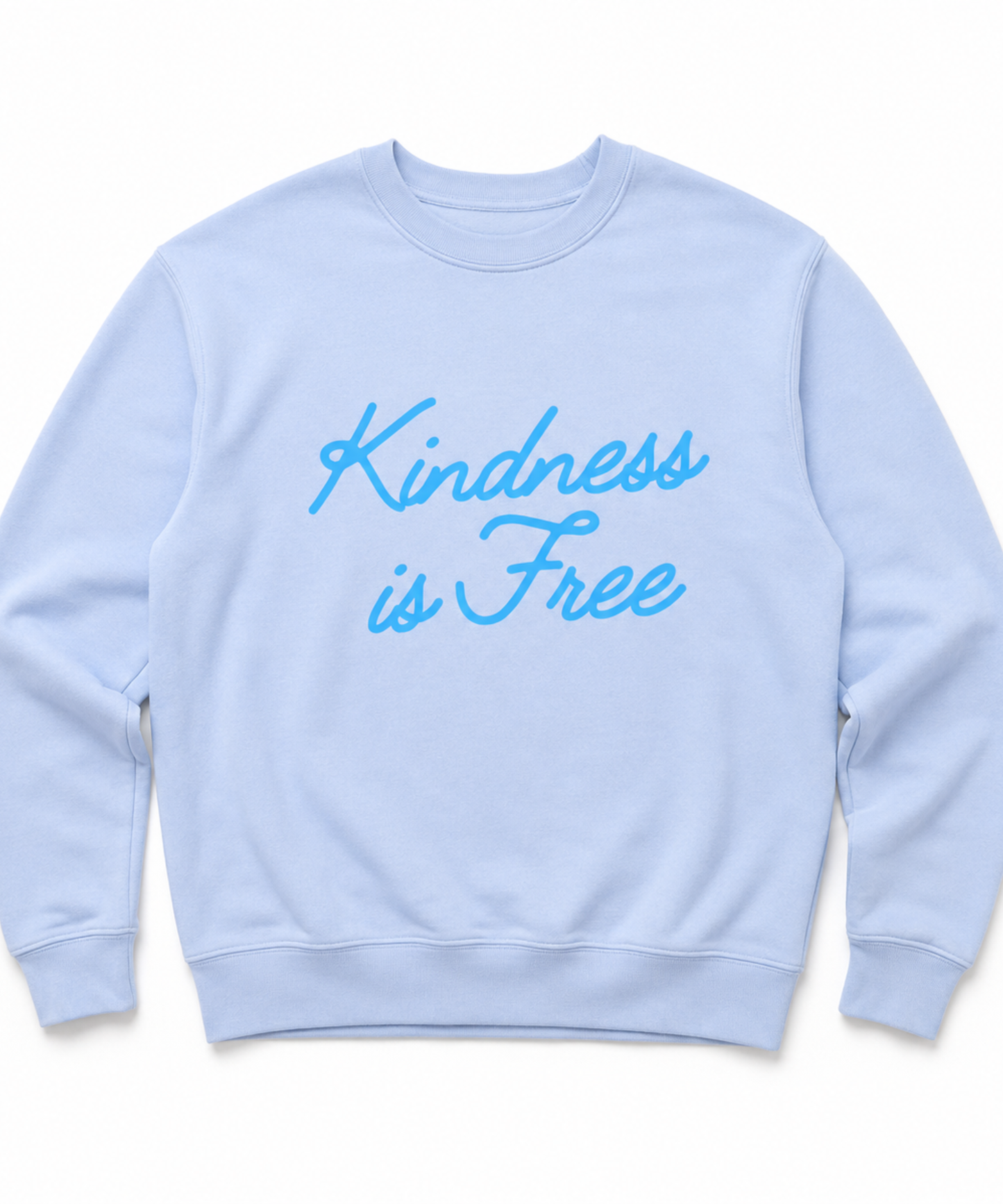 Kindness is Free Sweatshirt