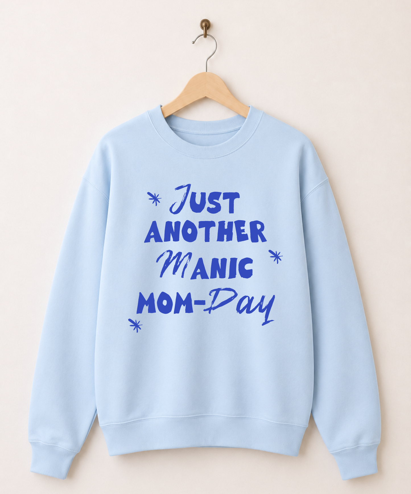 Just Another Manic Mom-Day Sweatshirt