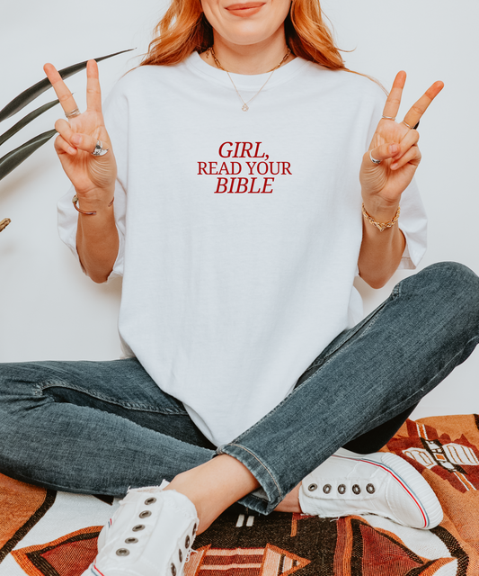 Girl, Read Your Bible Tee