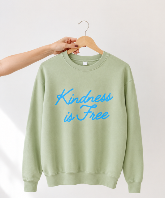 Kindness is Free Sweatshirt
