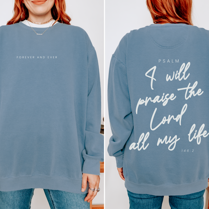 I Will Praise The Lord All My Life Comfort Colors Crewneck