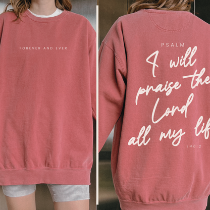 I Will Praise The Lord All My Life Comfort Colors Crewneck