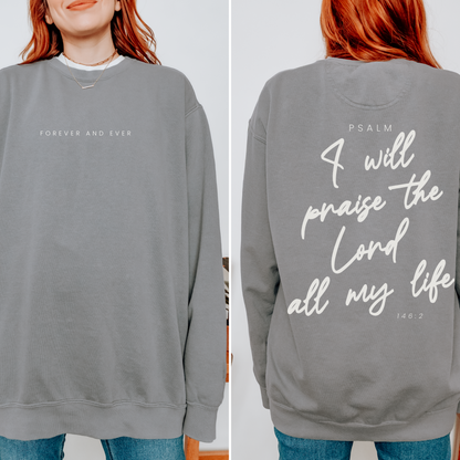 I Will Praise The Lord All My Life Comfort Colors Crewneck