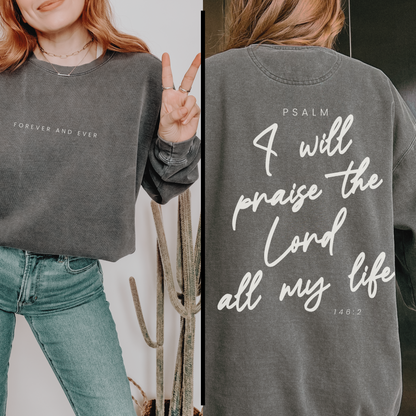 I Will Praise The Lord All My Life Comfort Colors Crewneck