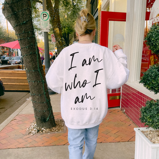 I Am Who I Am Sweatshirt