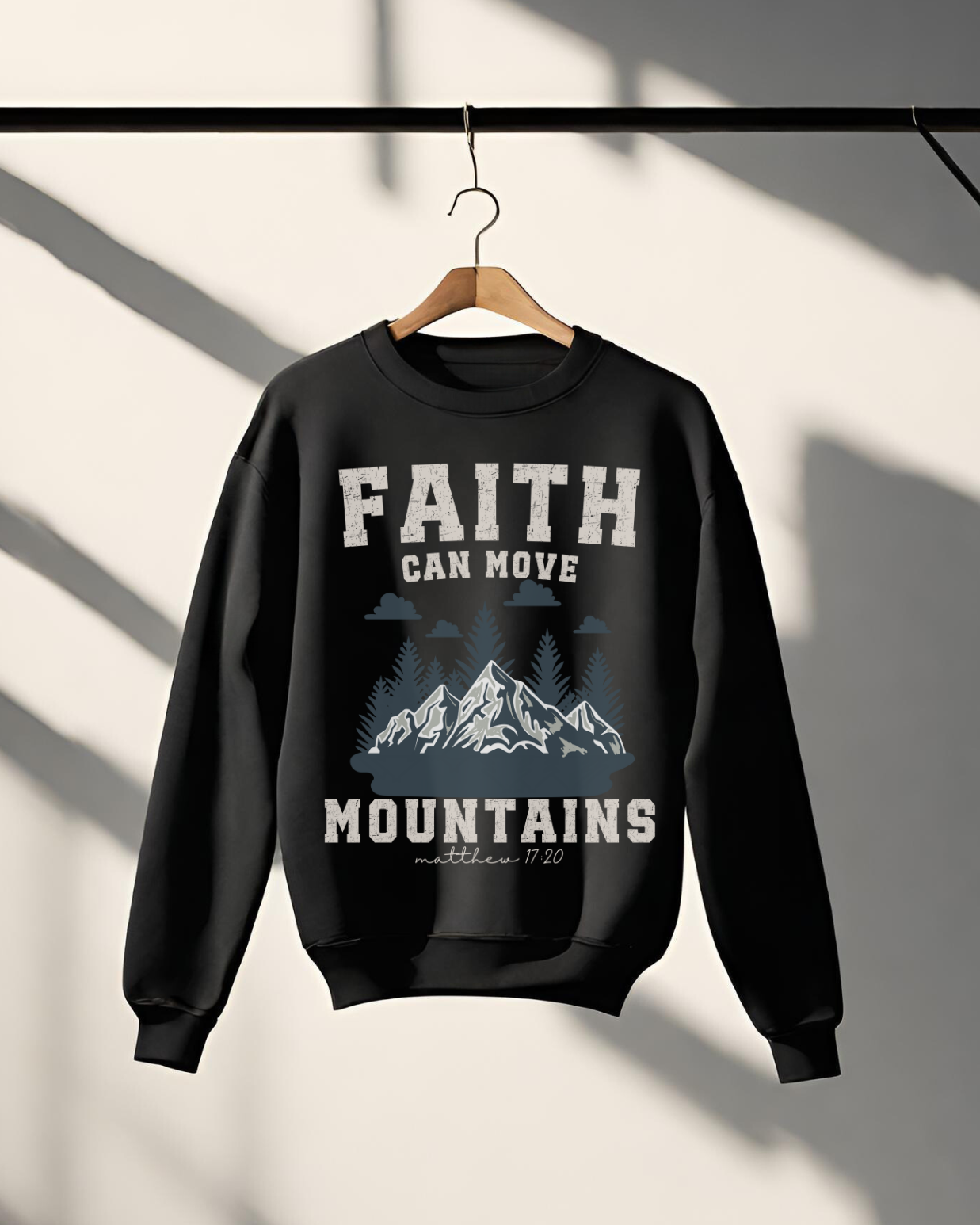 Faith Can Move Mountains Sweatshirt