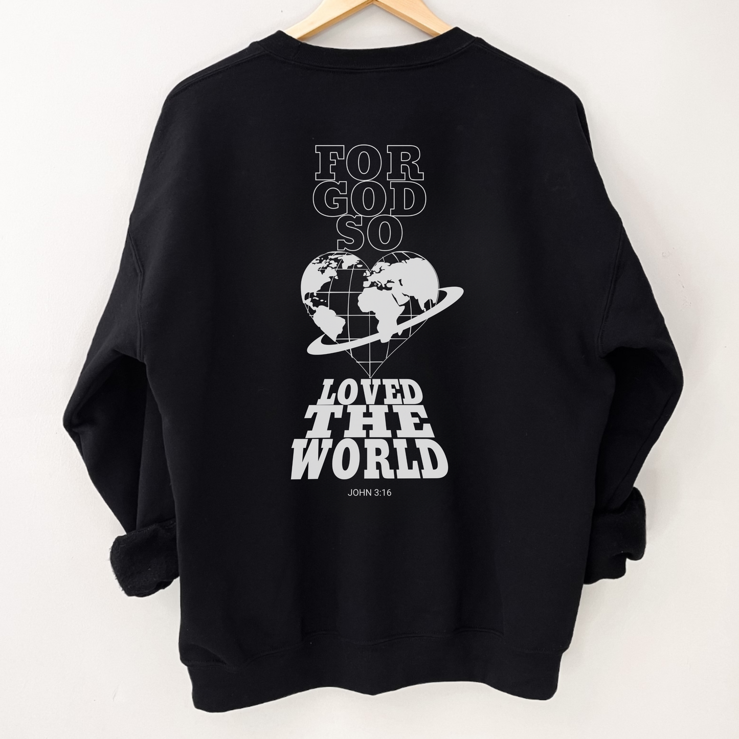 For God So Loved Sweatshirt