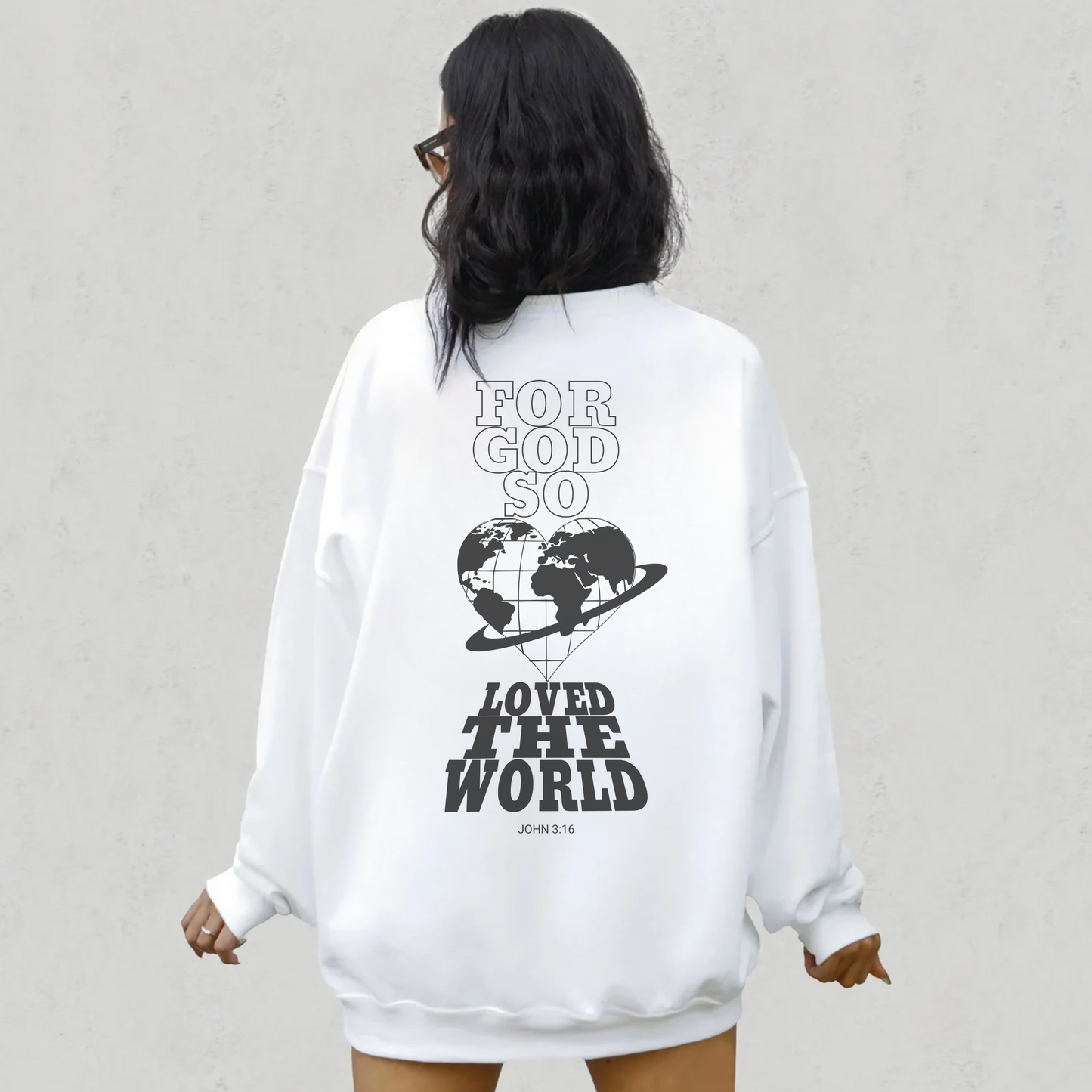 For God So Loved Sweatshirt